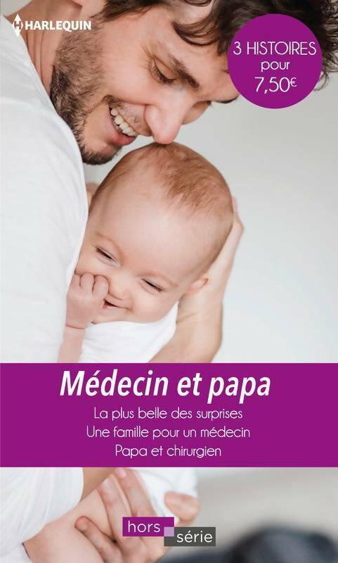 Médecin et papa : La plus belle des surprises / Une famille pour un médecin / Papa et chirurgien - Meredith Webber -  Harlequin Hors-Série - Livre