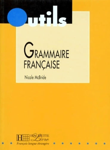 Grammaire française - Nicole Mcbride -  Outils - Livre