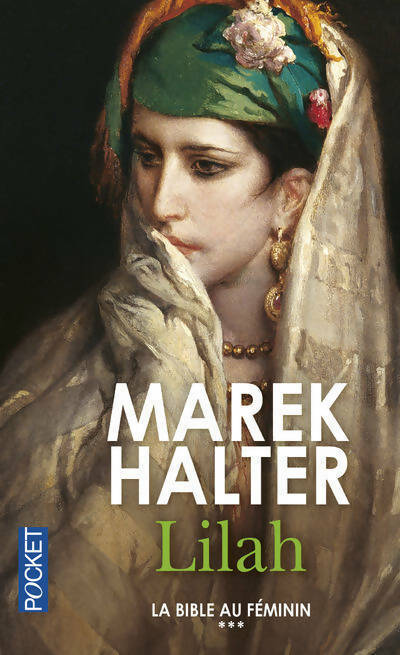La Bible au féminin Tome III : Lilah - Marek Halter -  Pocket - Livre