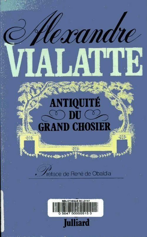 Antiquité du grand chosier - Alexandre Vialatte -  Julliard GF - Livre