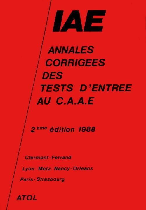 Annales corrigées des tests d'entrée au C.A.A.E - Collectif -  Atol GF - Livre