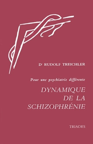 Dynamique de la schizophrénie - Rudolf Treichler -  Triades GF - Livre
