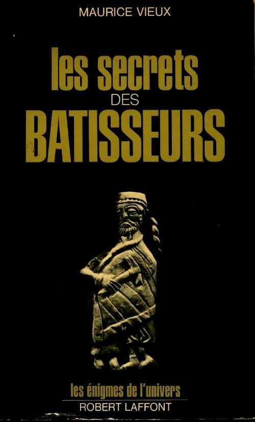 Les secrets des bâtisseurs - Maurice Vieux -  Les énigmes de l'univers - Livre