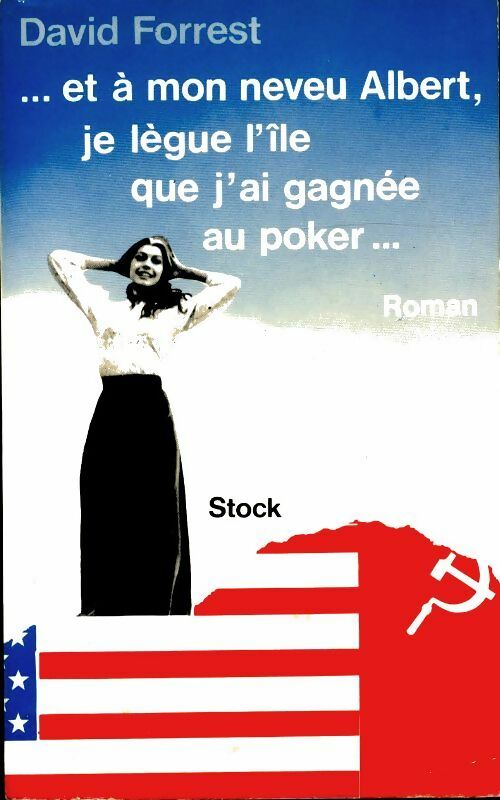 Et à mon neveu Albert, je lègue l' île que j' ai gagnée au poker - David Forrest -  Stock GF - Livre