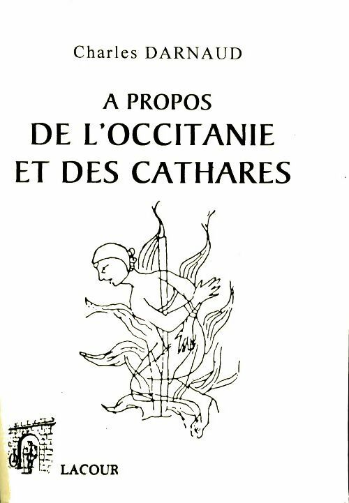 A propos de l'Occitanie et des Cathares - Dr Charles Darnaud -  Lacour GF - Livre