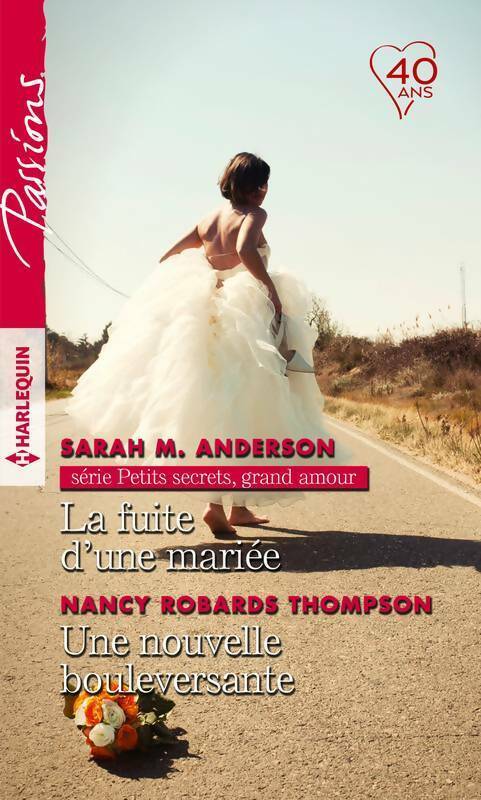 La fuite d'une mariée / Une nouvelle bouleversante - Nancy Robards-Thompson ; Sarah M. Anderson -  Passions - Livre
