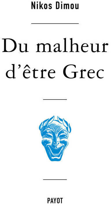 Du malheur d'être grec - Nikos Dimou -  Payot GF - Livre
