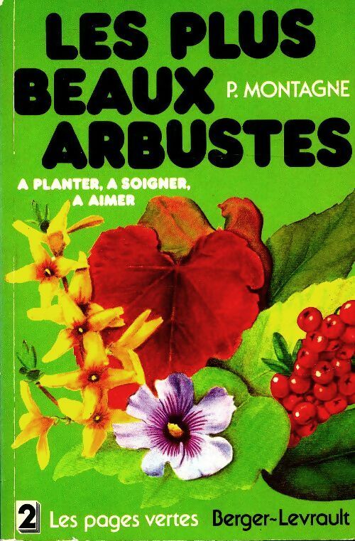 Les plus beaux arbustes - Pierre Montagne -  Berger-Levrault GF - Livre