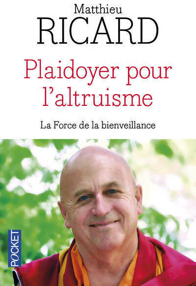 Plaidoyer pour l'altruisme - Matthieu Ricard -  Pocket - Livre