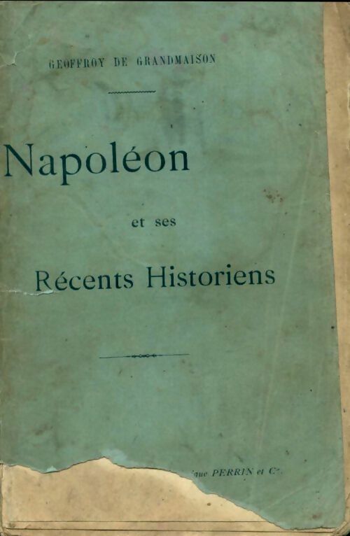Napoléon et ses récents historiens - Geoffroy De Grandmaison -  Perrin poches divers - Livre