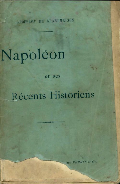 Napoléon et ses récents historiens - Geoffroy De Grandmaison -  Perrin poches divers - Livre
