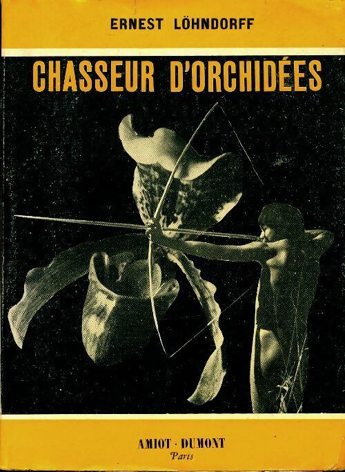 Chasseur d'orchidées - Ernst Lohndorff -  Amiot GF - Livre