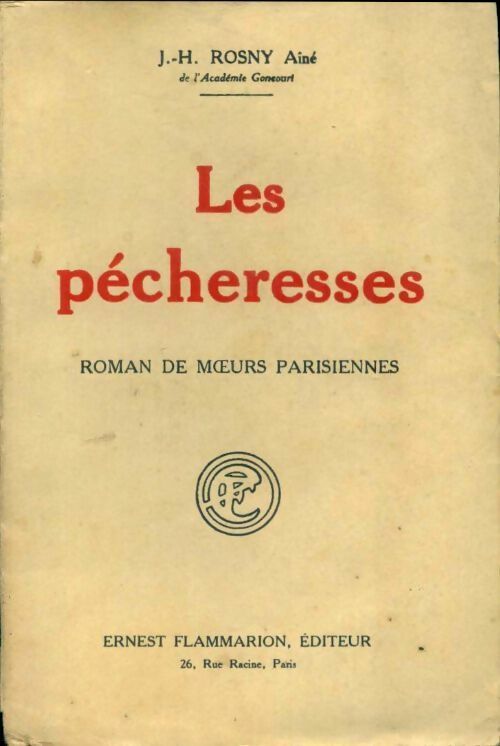 Les pécheresses. Roman de moeurs parisiennes - Joseph-Henry Rosny Ainé -  Flammarion poches divers - Livre
