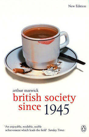 British society since 1945. The Penguin social history of Britain - Arthur Marwick -  Penguin - Livre