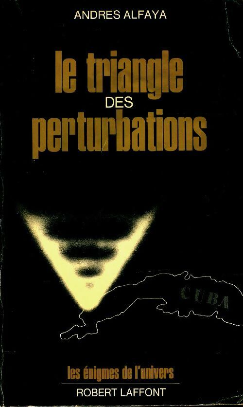 Triangle des perturbations - Andres Alfaya -  Les énigmes de l'univers - Livre