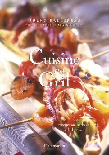 Cuisine au gril. 60 recettes au barbecue à la braise - Bruno Ballureau -  Grand Livre du Mois poche - Livre