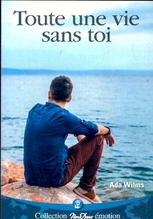 Toute une vie sans toi - Ada Wilms -  Nous Deux (2ème série) - Livre