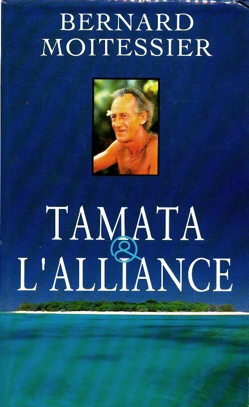 Tamata et l'Alliance - Bernard Moitessier -  France Loisirs GF - Livre