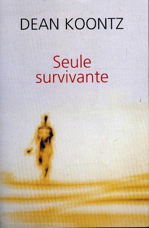 Seule survivante - Dean Ray Koontz -  France Loisirs GF - Livre