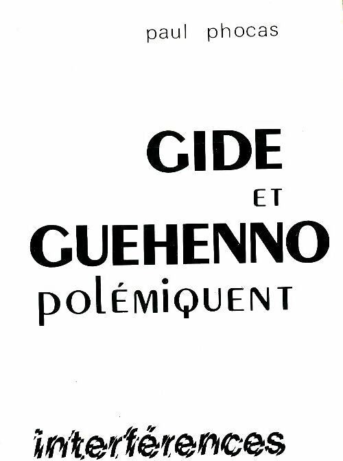 Gide et Guehenno polémiquent - Paul Phocas -  Interférences - Livre