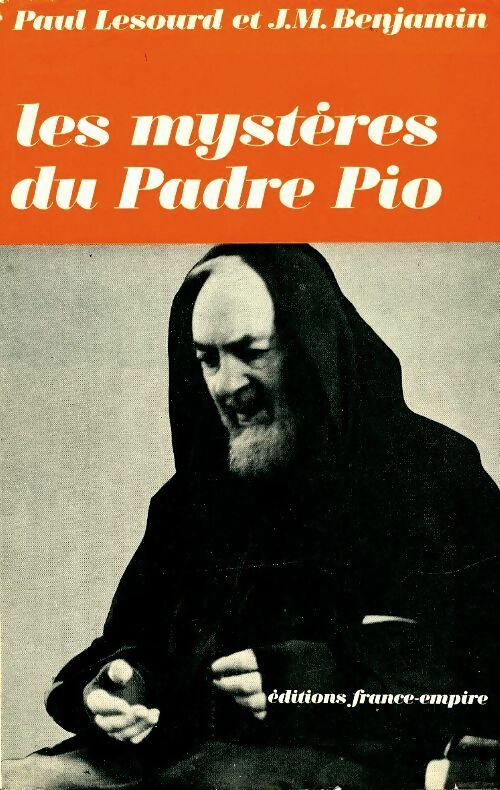 Les mystères du Padre Pio - Lesourd (paul) ;  Benjamin (j. M. ) -  France-Empire GF - Livre