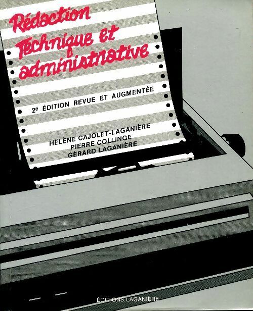 Rédaction technique et administrative - Pierre Collinge -  Laganière - Livre