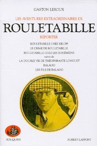 Les aventures extraordinaires de Rouletabille reporter Tome II - Gaston Leroux -  Bouquins - Livre