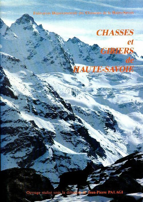 Chasses et gibiers de Haute-Savoie - Collectif -  Fédération départementale des chasseurs de la Haute-Savoie - Livre