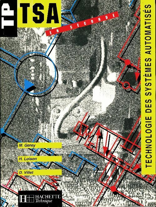 Technologie des systèmes automatises Seconde TP - M. Gerey -  Hachette Technique GF - Livre