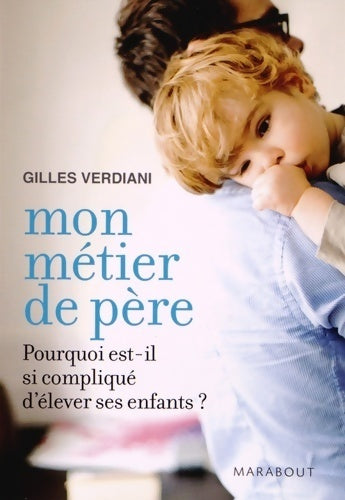 Mon métier de père - Gilles Verdiani -  Marabout GF - Livre