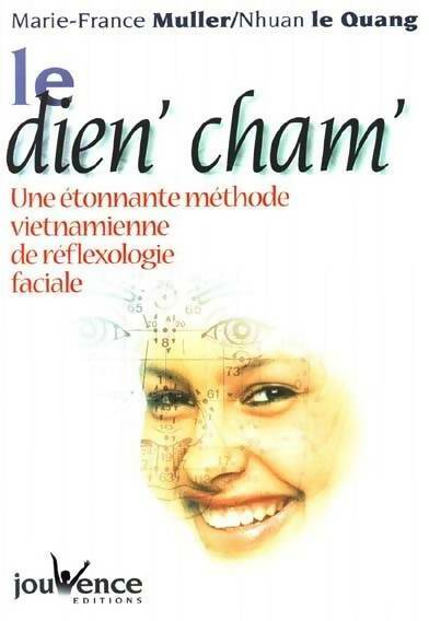 Le dien'cham. Une étonnante méthode vietnamienne de réflexologie faciale - Marie-France Muller -  Jouvence GF - Livre