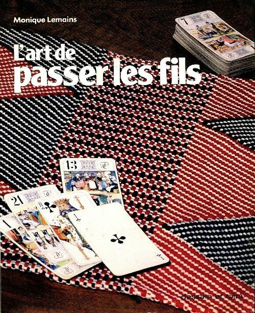 L'art de passer les fils - Monique Lemains -  Dessain et Tolra GF - Livre