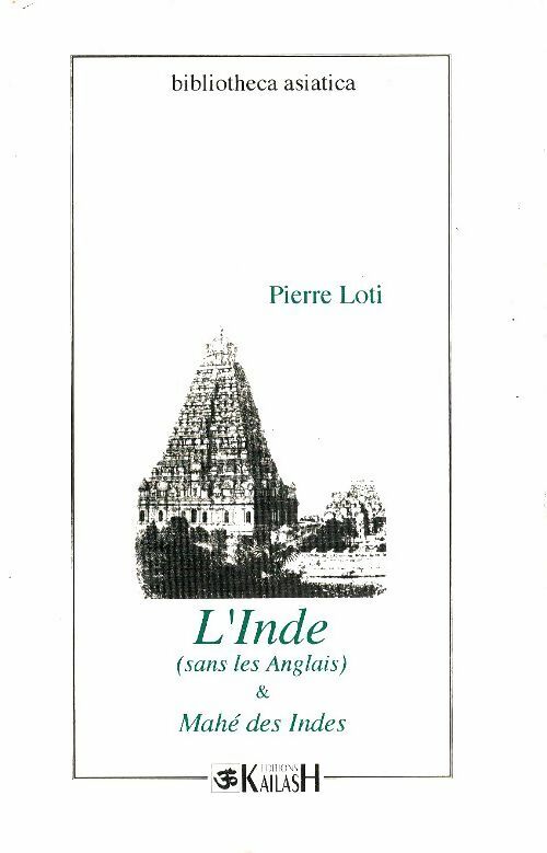 L'Inde (sans les anglais) - Pierre Loti -  Bibliotheca asiatica - Livre