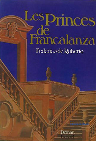 Les princes de Francalanza - Federico De Roberto -  Arc-en-ciel - Livre