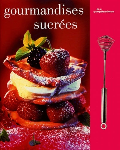 Gourmandises sucrées - Sophie Guyon -  Les simplissimes - Livre