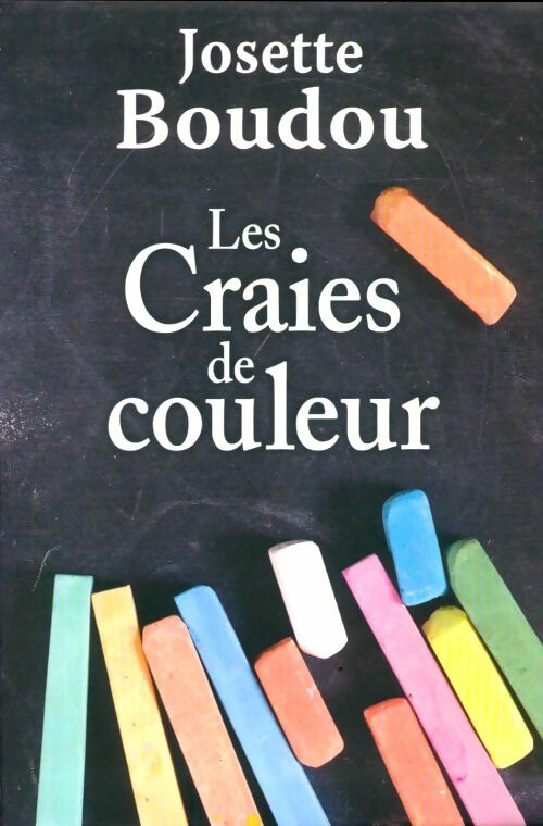 Les craies de couleur - Josette Boudou -  Le Grand Livre du Mois GF - Livre