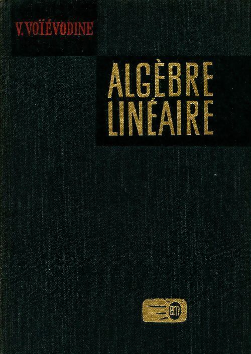 Algèbre linéaire - V Voïévodine -  Mir GF - Livre