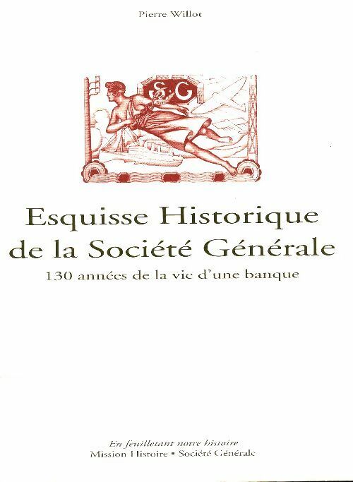 Esquisse historique de la société générale - Pierre Willot -  En feuilletant notre histoire - Livre