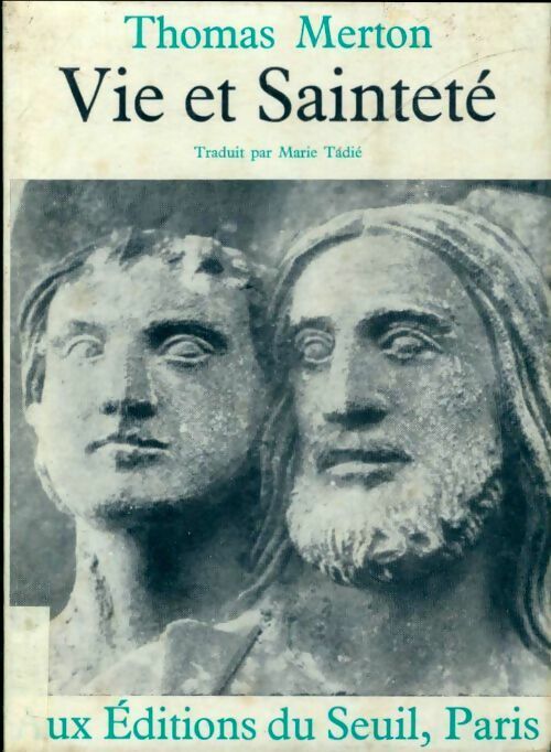 Vie et sainteté - Thomas Merton -  Seuil GF - Livre