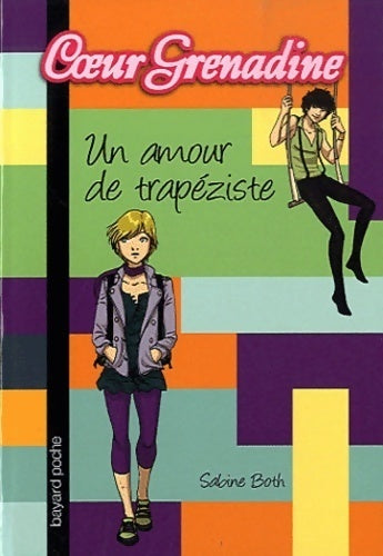 Un amour de trapéziste - Céline Condat -  Coeur Grenadine - Livre