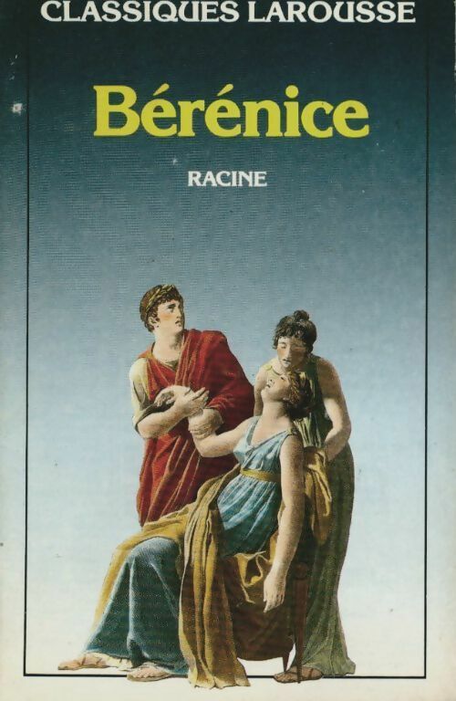 Bérénice - Jean Racine -  Classiques Larousse - Livre