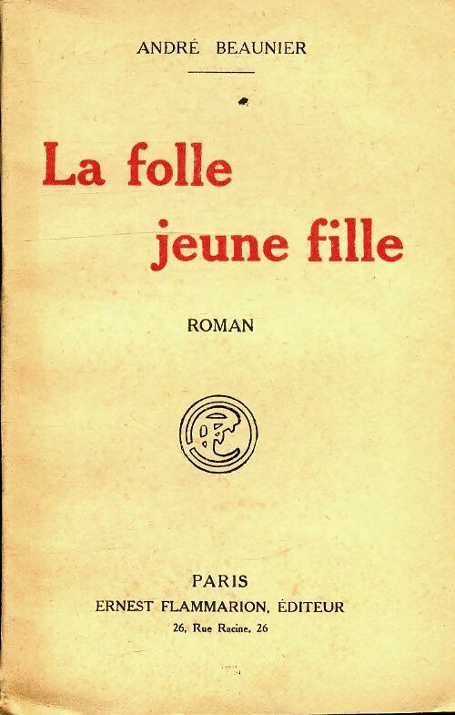 La folle jeune fille - André Beaunier -  Flammarion poches divers - Livre