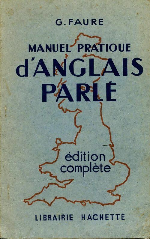 Manuel pratique d'anglais parlé - Georges Faure -  Hachette poches divers - Livre
