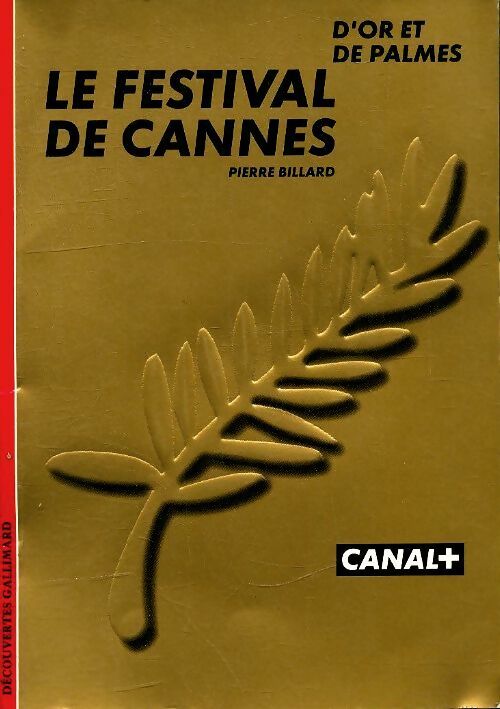 Le festival de cannes - Pierre Billard -  Découvertes Gallimard - Livre