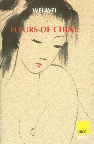 Fleurs de Chine - Wei-Wei -  L'Aube Poche - Livre