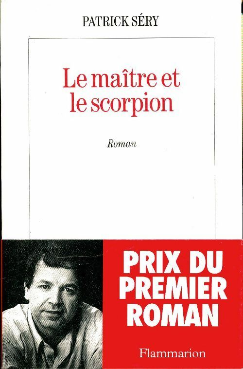 Le maître et le scorpion - Patrick Séry -  Flammarion GF - Livre