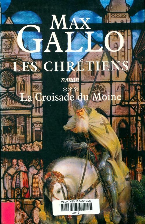Les chrétiens Tome III : La croisade du moine - Max Gallo -  Le Grand Livre du Mois GF - Livre