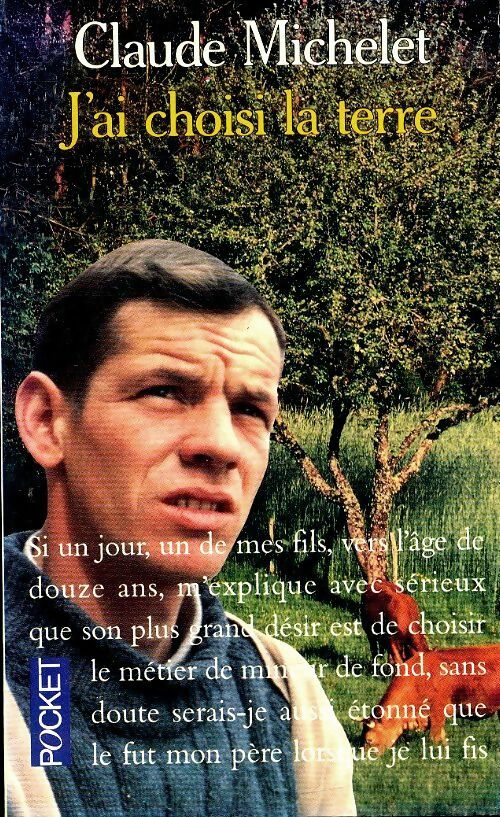 J'ai choisi la terre - Claude Michelet -  Pocket - Livre