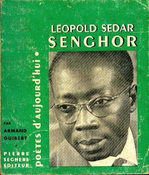 Léopold Sédar Senghor - Armand Guibert -  Poètes d'aujourd'hui - Livre