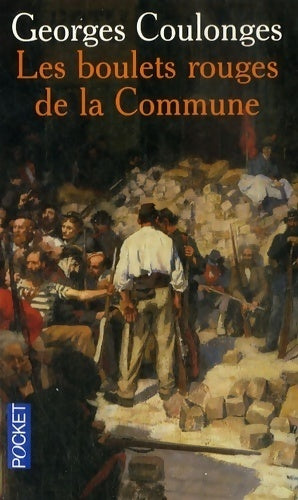 Les boulets rouges de la Commune - Georges Coulonges -  Pocket - Livre